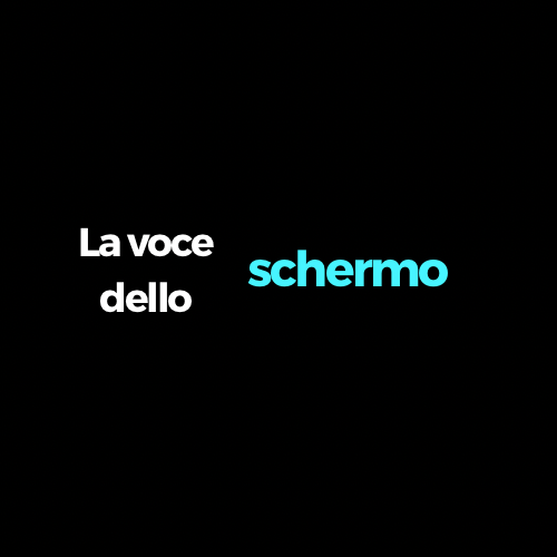 La voce dello schermo